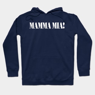 Mamma Mia! (White Text) Hoodie